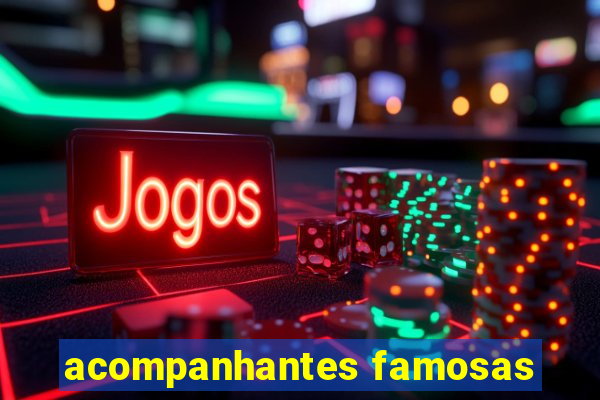 acompanhantes famosas